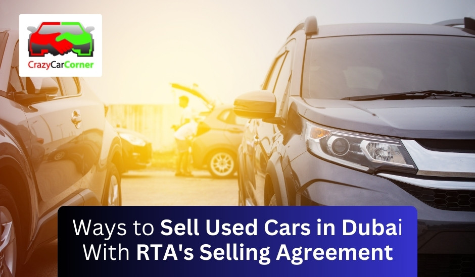 blogs/Ways to Sell Used Cars in Dubai With RTA's Selling Agreement